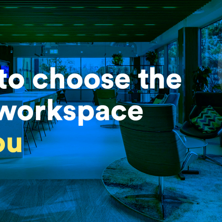 How to choose the best workspace for you